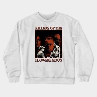 killers of the flowers moon Crewneck Sweatshirt